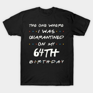 Quarantined On My 64th Birthday T-Shirt